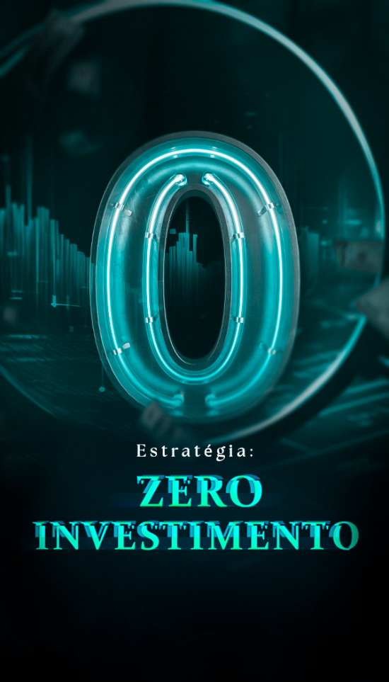Estratégia Zero Investimento